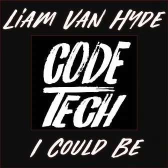 I Could Be by Liam Van Hyde