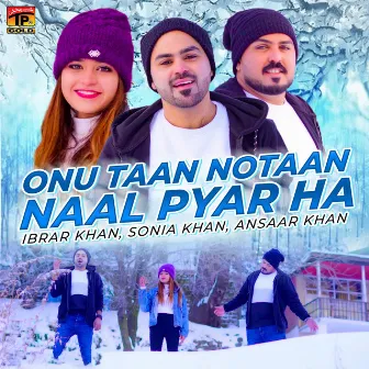 Onu Taan Notaan Naal Pyar Ha - Single by Ibrar Khan