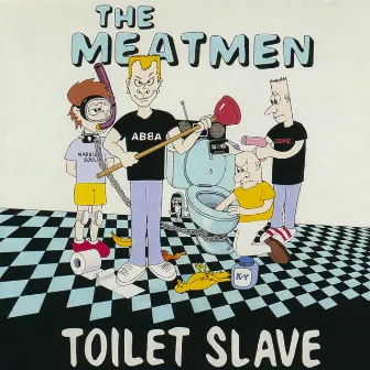 Toilet Slave by The Meatmen