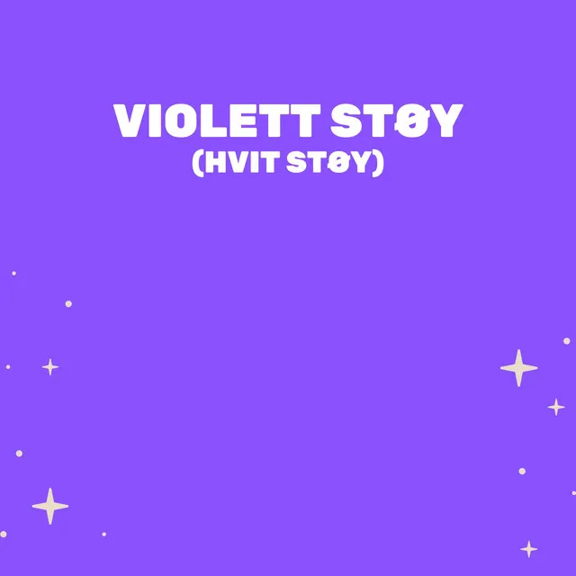 Violett Støy (Hvit Støy)