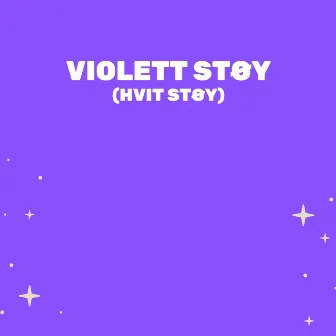 Violett Støy (Hvit Støy) by Hvit Støy