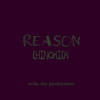 Reason by Chinokick