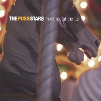 Meet Me At The Fair by The Push Stars