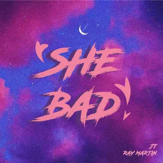 She Bad by Ray Martin