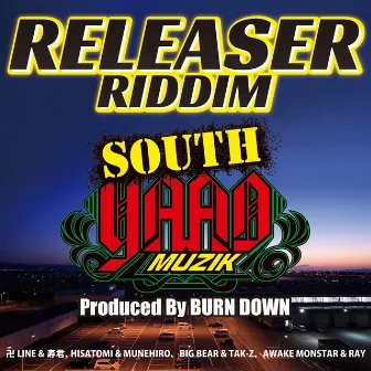 Releaser Riddim by BURN DOWN