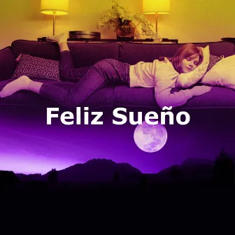 Feliz Sueño by Sesiones de Música Relajante