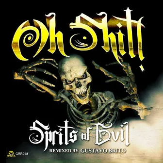 Spirits Of Evil by Oh Shit!