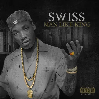 MAN LIKE KING by Swiss