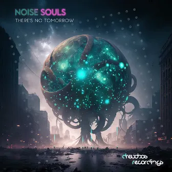 There's No Tomorrow by Noise Souls