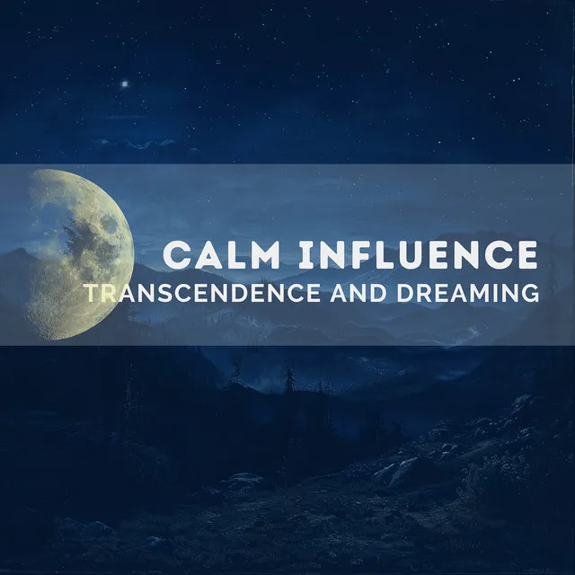 Calm Influence - Transcendence and Dreaming