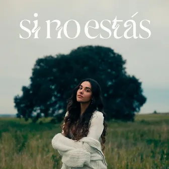 Si no estás by Kira Brown