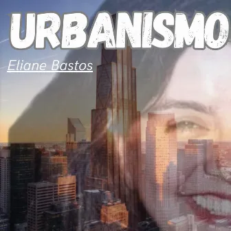 Urbanismo by Eliane Bastos