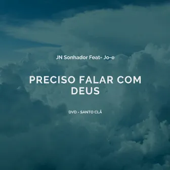 Preciso Falar Com Deus by JN Sonhador