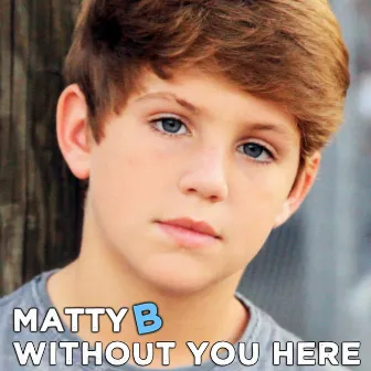 Without You Here by MattyB