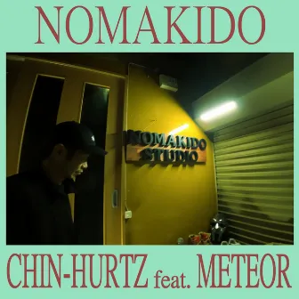 NOMAKIDO feat. METEOR by CHIN-HURTZ