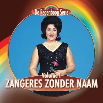 De Regenboog Serie: Zangeres Zonder Naam, Vol. 1 by Zangeres Zonder Naam