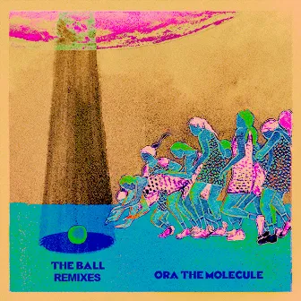 The Ball (Remixes) by Ora the Molecule