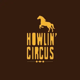 Howlin' Circus by Howlin' Circus