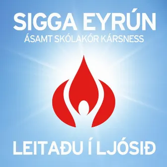 Leitaðu í ljósið by Sigga Eyrún