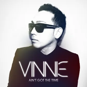 Ain't Got the Time by Vinnie