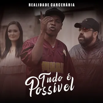 Tudo é possivel by Realidade Carcerária