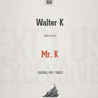 Mr. K by Walter K