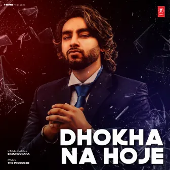 Dhokha Na Hoje by The Producer