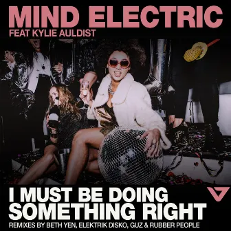 I Must Be Doing Something Right by Mind Electric