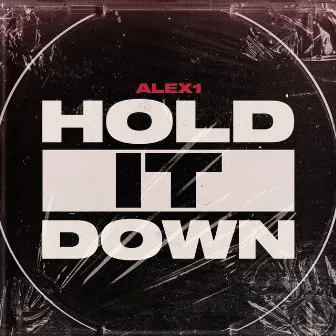 Hold It Down by Alex1