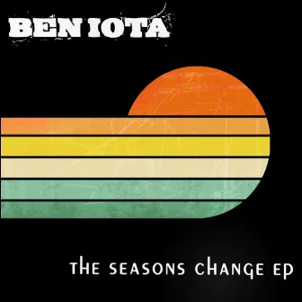 The Seasons Change EP by Ben Iota