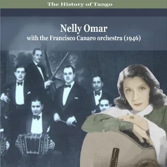 The History of Tango - Nelly Omar With the Francisco Canaro Orchestra by Francisco Canaro & His Orchestra