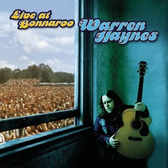 Live At Bonnaroo by Warren Haynes