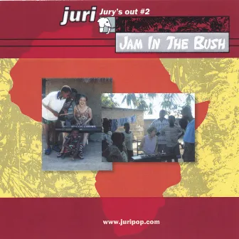 Jam In The Bush - Jury's Out #2 by Juri