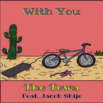 With You by The Tewa