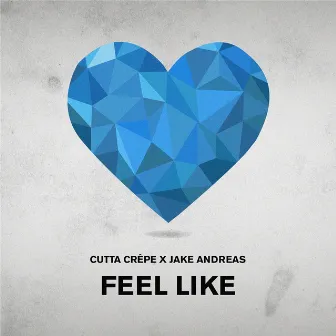 Feel Like by Cutta Crêpe