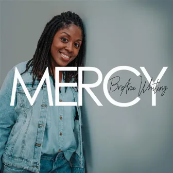 Mercy by Bre'Ana Whiting