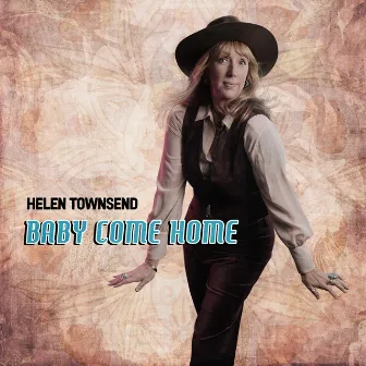 Baby Come Home by Helen Townsend