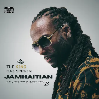 The King Has Spoken Act 1: Expect the Unexpected B by Jamhaitian