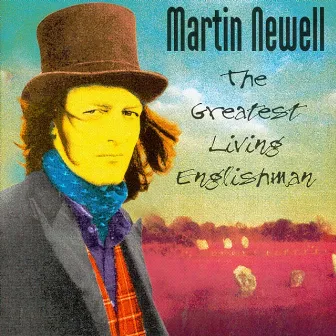 The Greatest Living Englishman by Martin Newell