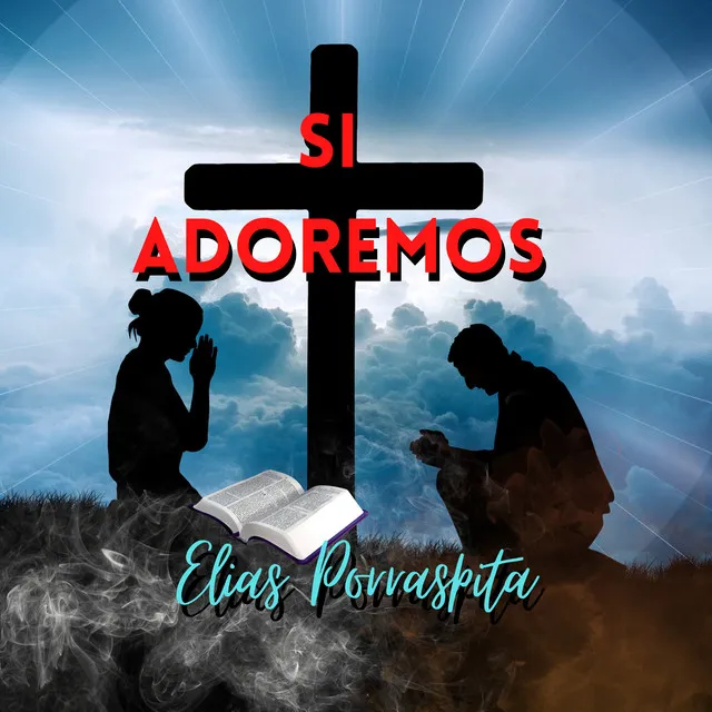 Si Adoremos