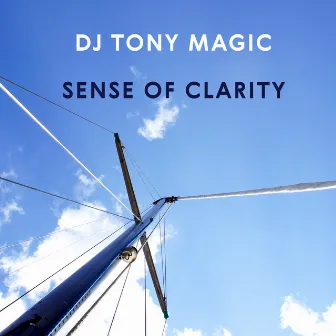 Sense of Clarity by DJ Tony Magic