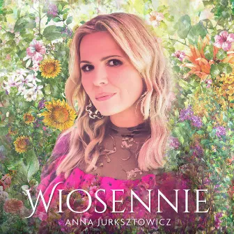 Wiosennie (Radio Edit) by Anna Jurksztowicz