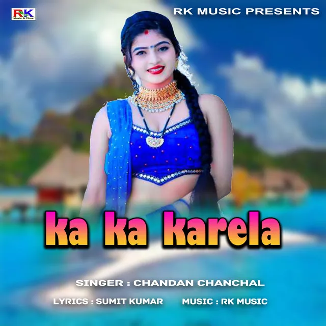 Ka Ka Karela - Bhojpuri Song