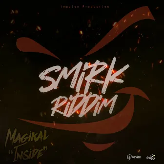 Inside (Smirk Riddim) by Magikal