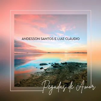 Pegadas de Amor by Andesson Santos