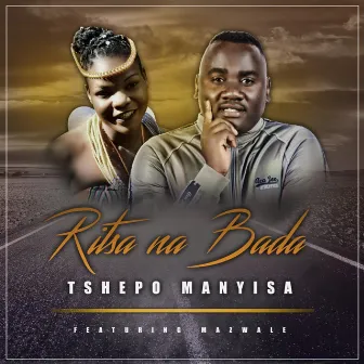 Ritsa Na Bada by Tshepo Manyisa