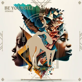 Be Yourself by Gumale