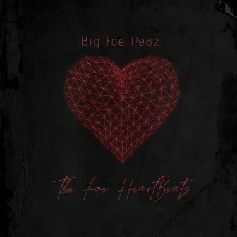 The Foe HeartBeatz by Big Foe Peaz