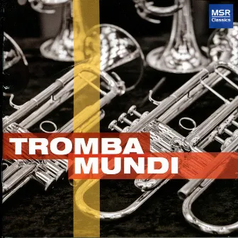 Tromba Mundi - Music for Trumpets by Tromba Mundi