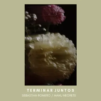 Terminar Juntos by Sebastián Romero